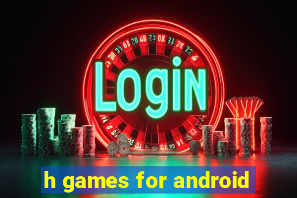 h games for android